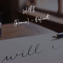 Will I (Remix) - Defiant