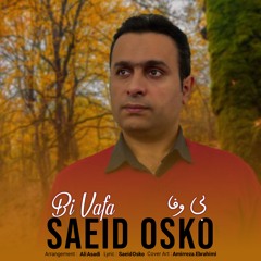 Saeid Osko - Bi Vafa