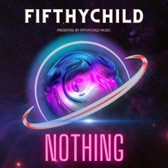 Fifthychild - Nothing (DJ Schachthütte Remix Edit)