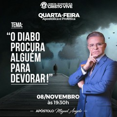 A28MOD60_20231108  O diabo procura alguém para devorar.