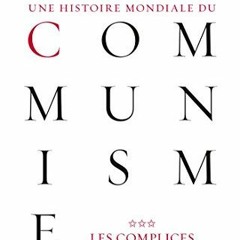 Télécharger le PDF Une histoire mondiale du communisme, tome 3 : Les complices (essai français) (