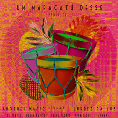 01-Um Maracatu Desse feat. Lurdez da Luz (DJ Flavya Remix)