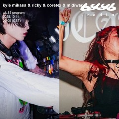 kyle mikasa & ricky & coretex & midiwar @ byyb.radio | Oct.11 2025
