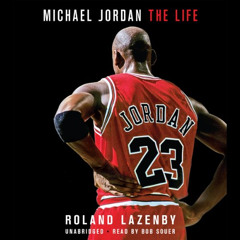 [GET] PDF 📘 Michael Jordan: The Life by  Roland Lazenby,Bob Souer,Hachette Audio [KI