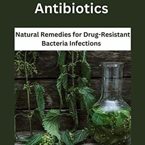 Stream = Healing Without Antibiotics , Natural Remedies for Drug