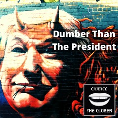 Dumber Than The President