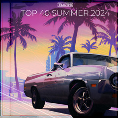 TOP 40 MIX SUMMER 2024