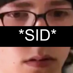 sid (slowed)