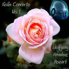 Violin Concerto No. 1 in B flat major, K. 207 - III. Presto - Wolfgang Amadeus Mozart (8D Binaural Remastered - Music Therapy)
