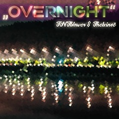 TNTblower & Thelxinoë - Overnight