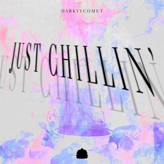 DarKYYComet - Just Chillin' [Exclusive Release]