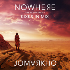 Nowhere (Kixks In Version) - EP Track 2