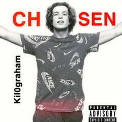 Kil0Graham - Chosen