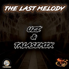 Uzi & Talasemik - The Last Melody