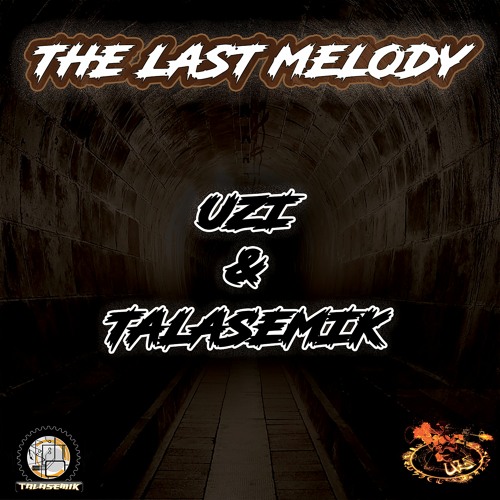 Uzi & Talasemik - The Last Melody