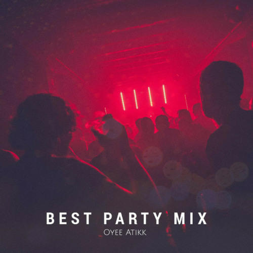 Best Party MIx Listen to music