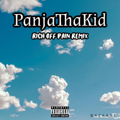 PanjaThaKid - Rich Off Pain (remix)
