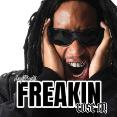 FREAKIN LOSE IT!