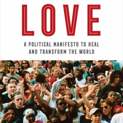 Ebook Revolutionary Love: A Political Manifesto to Heal and Transform the World