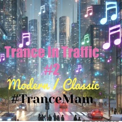 Trance In Traffic #2