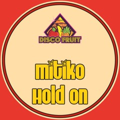 Mitiko - Hold  On