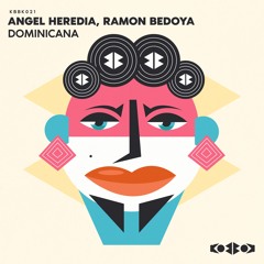 Angel Heredia & Ramon Bedoya - DOMINICANA (Radio Mix)