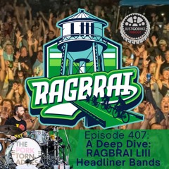 Episode 407: A Deep Dive: RAGBRAI LIII Headliner Bands
