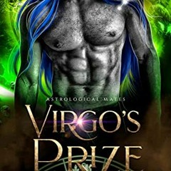 [ACCESS] KINDLE 💙 Virgo's Prize: A Sci-Fi Alien Romance (Astrological Mates Book 6)