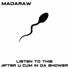 Listen To This After U Cum In Da Shower