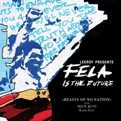 Beasts of No Nation (Leeroy Presents Fela Is the Future)