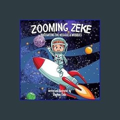Read PDF 📚 Zooming Zeke: Navigating the Wiggles and Wobbles [PDF]