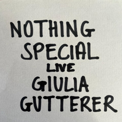 Nothing Special Live: Giulia Gutterer