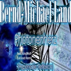 Bernd-Michael Land - Photonenherz feat. IcingWolf (full Iced Remix)
