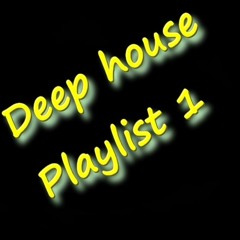 Deep house playlist 1