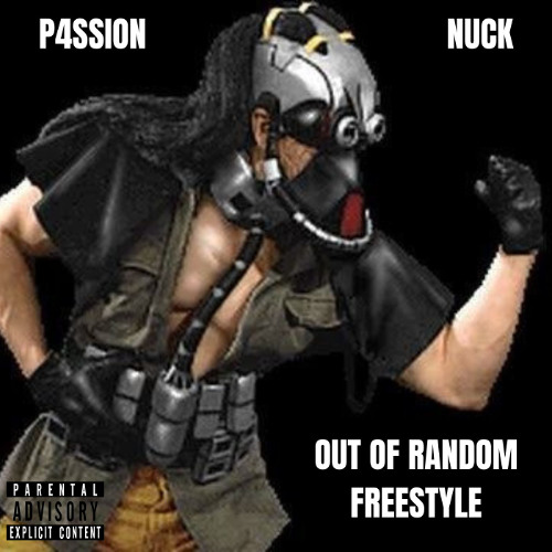 out of random freestyle - p4ssion x nuck