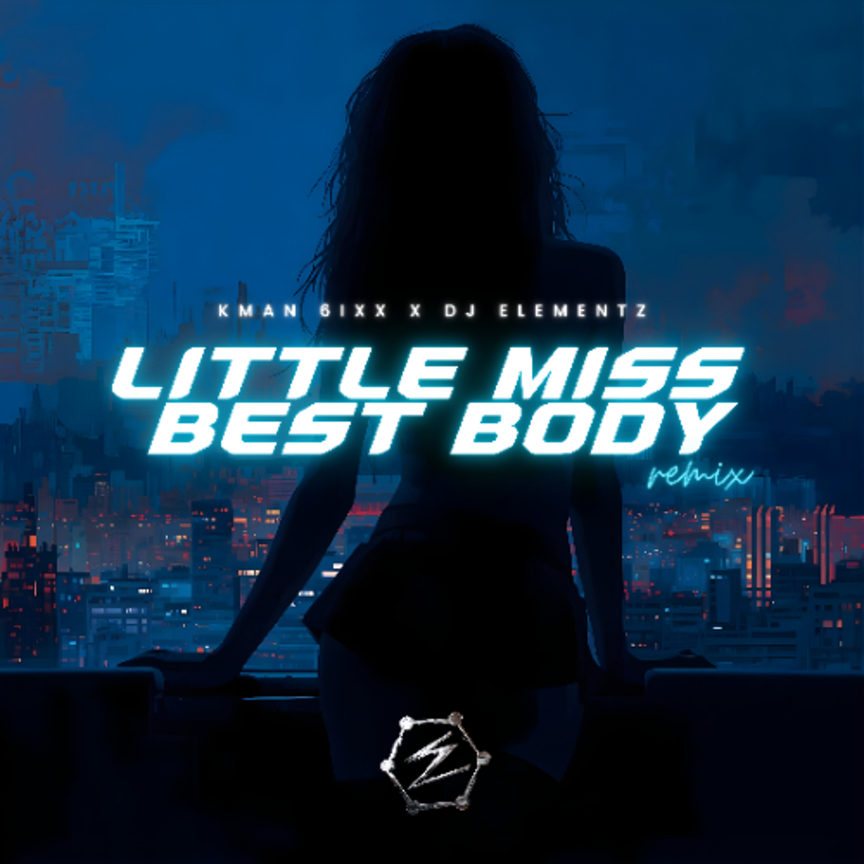 KMAN 6IXX - LITTLE MISS BEST BODY ( DJ ELEMENTZ POP THAT THANG REMIX )