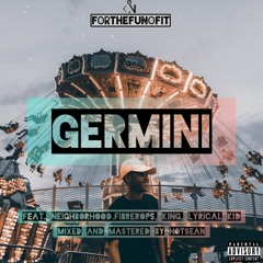 Germini (feat. Neighborhood​.​fibrerops, King KiN & Lyrical Kid)