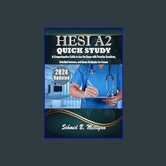 Read ebook [PDF] ❤ HESI A2 QUICK STUDY: A Comprehensive Guide to Ace the Exam with Practice Questi