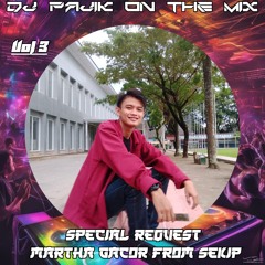 DJ PAJIK~ DUGEM REMIX MAU DIBAWA KEMANA (New) VS MELEPASMU (New) REQ MARTHA FROM SEKIP VOL 3 2025
