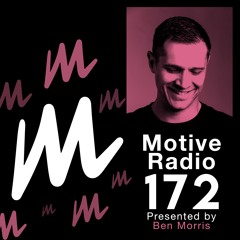 Motive Radio 172 - Presented By Ben Morris