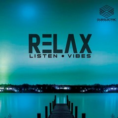 Dub Electric Experience - RELAX Volume 1 (Listen & Vibes)