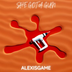 Alexisgame - She Got A Gun Sample SC