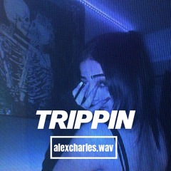 Trippin - Alexcharles.wav