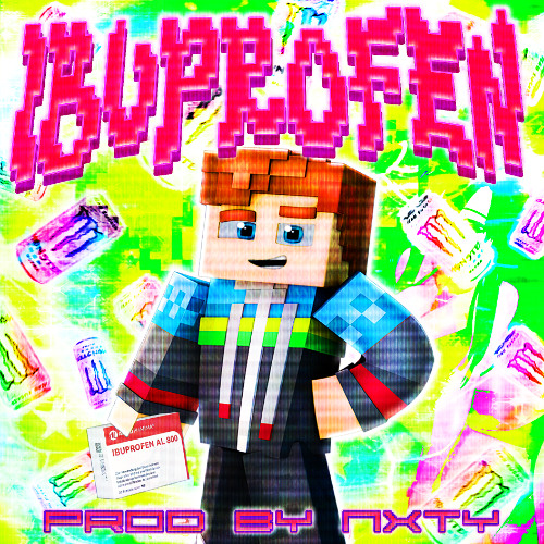 IBUPROFEN!☆♡•- (prod. by NXTY)