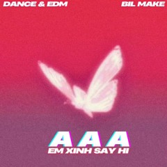 AAA - LIÊN QUÂN 2 ( EM XINH SAY HI ) BIL MIX [FREE DOWNLOAD]