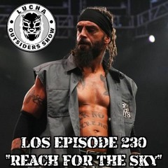 LOS Episode 230 "Reach For The Sky"