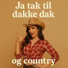 Ja tak til dakke dak og country