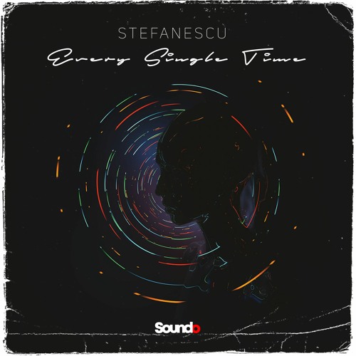 Stefanescu - Every Single Time