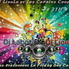Le Friday Des Copains Dj Laboul Dj Lioule