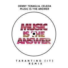 Denny Tenaglia, Celeda - Music is the answer [TARANTINO (IT) AFRO HOUSE REMIX] ofc [Filtered For Cop